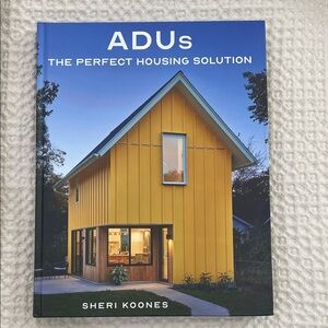 ADUs: The Perfect Housing Solution Book